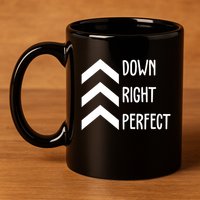 Down Right Perfect Down Syndrome Awareness 11oz C Handle Ceramic Mug