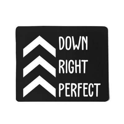 Down Right Perfect Down Syndrome Awareness Mousepad