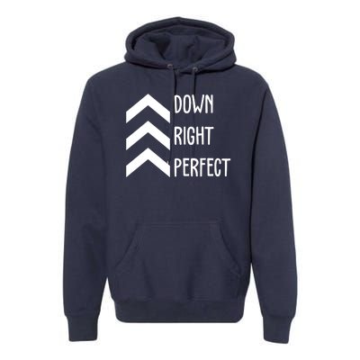 Down Right Perfect Down Syndrome Awareness Premium Hoodie