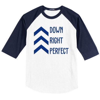 Down Right Perfect Down Syndrome Awareness Baseball Sleeve Shirt