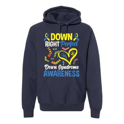 Down Right Perfect Down Syndrome Awareness Premium Hoodie