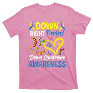 Down Right Perfect Down Syndrome Awareness T-Shirt