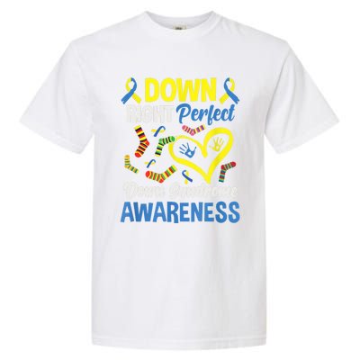 Down Right Perfect Down Syndrome Awareness Garment-Dyed Heavyweight T-Shirt