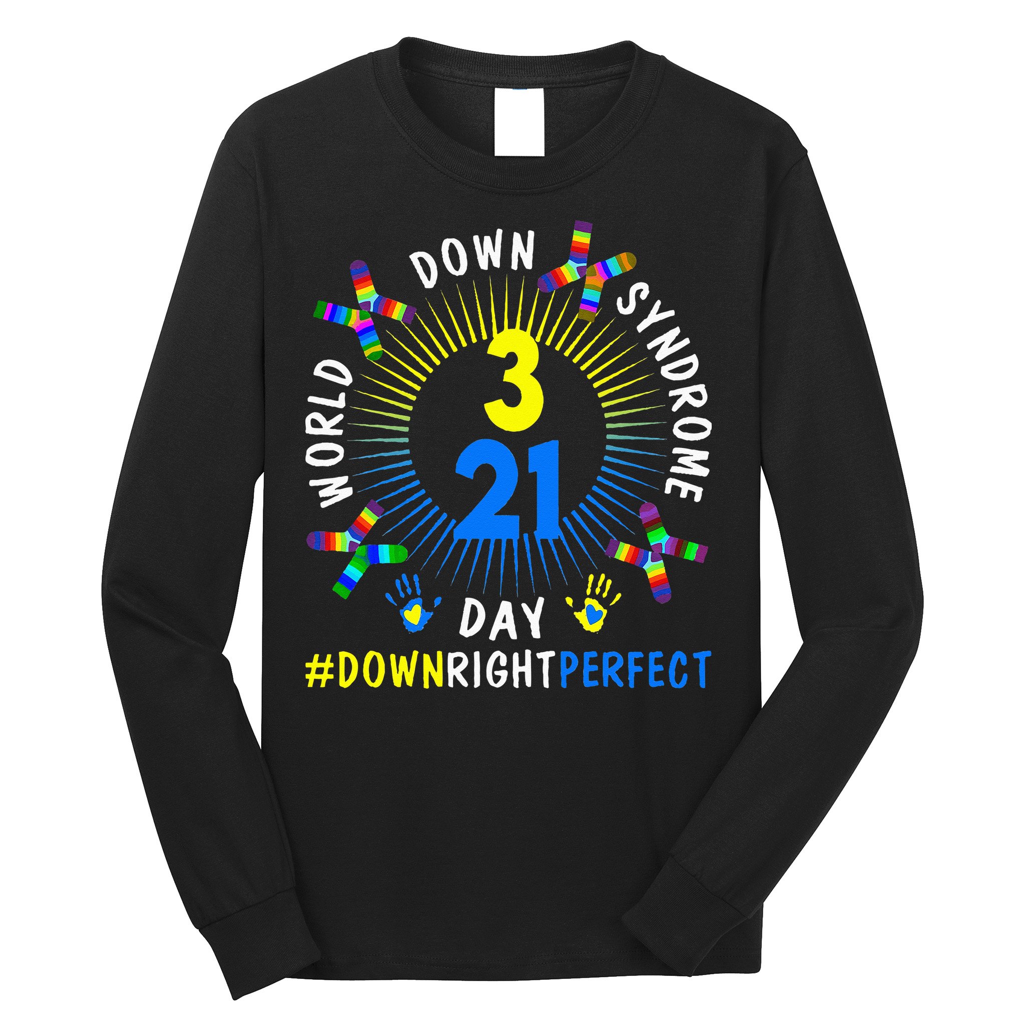Down Right Perfect World Down Syndrome Awareness Day Socks Long Sleeve Shirt