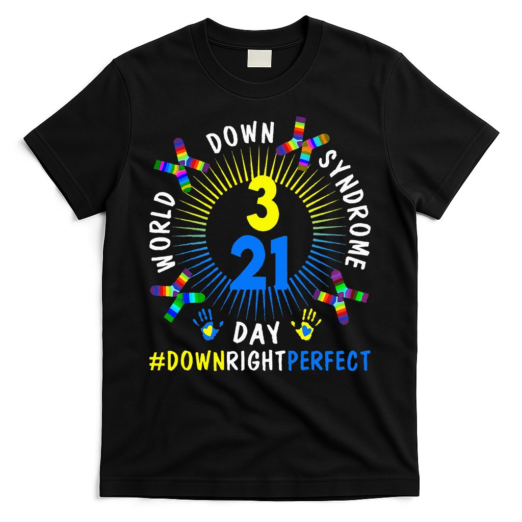 Down Right Perfect World Down Syndrome Awareness Day Socks T-Shirt