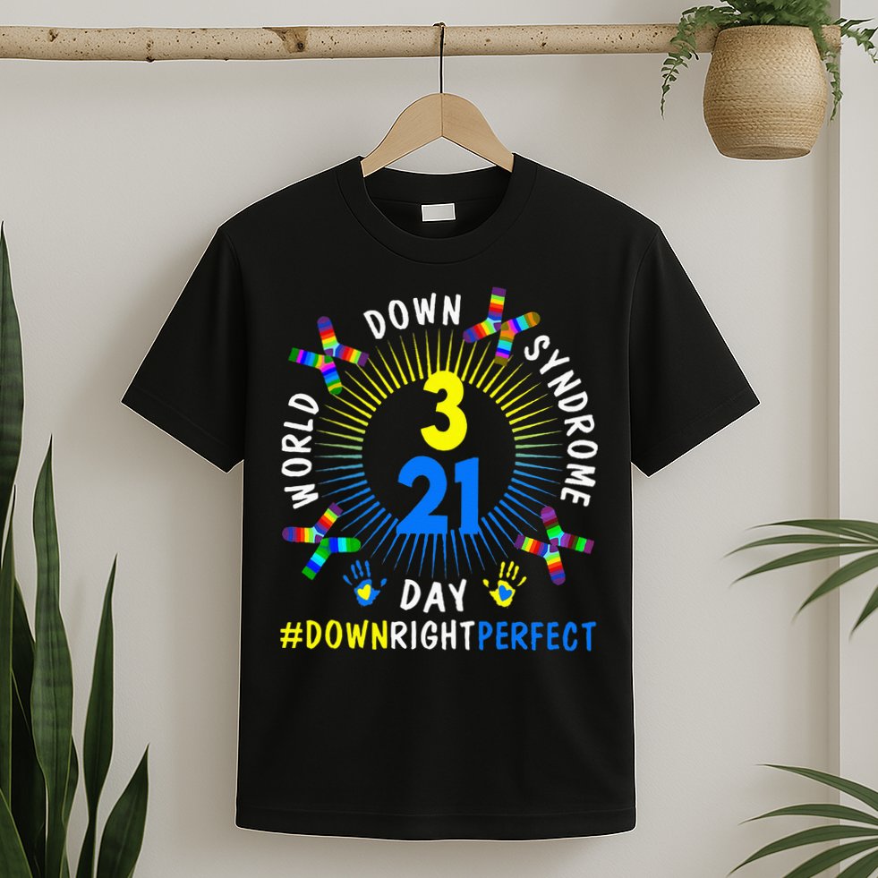 Down Right Perfect World Down Syndrome Awareness Day Socks T-Shirt