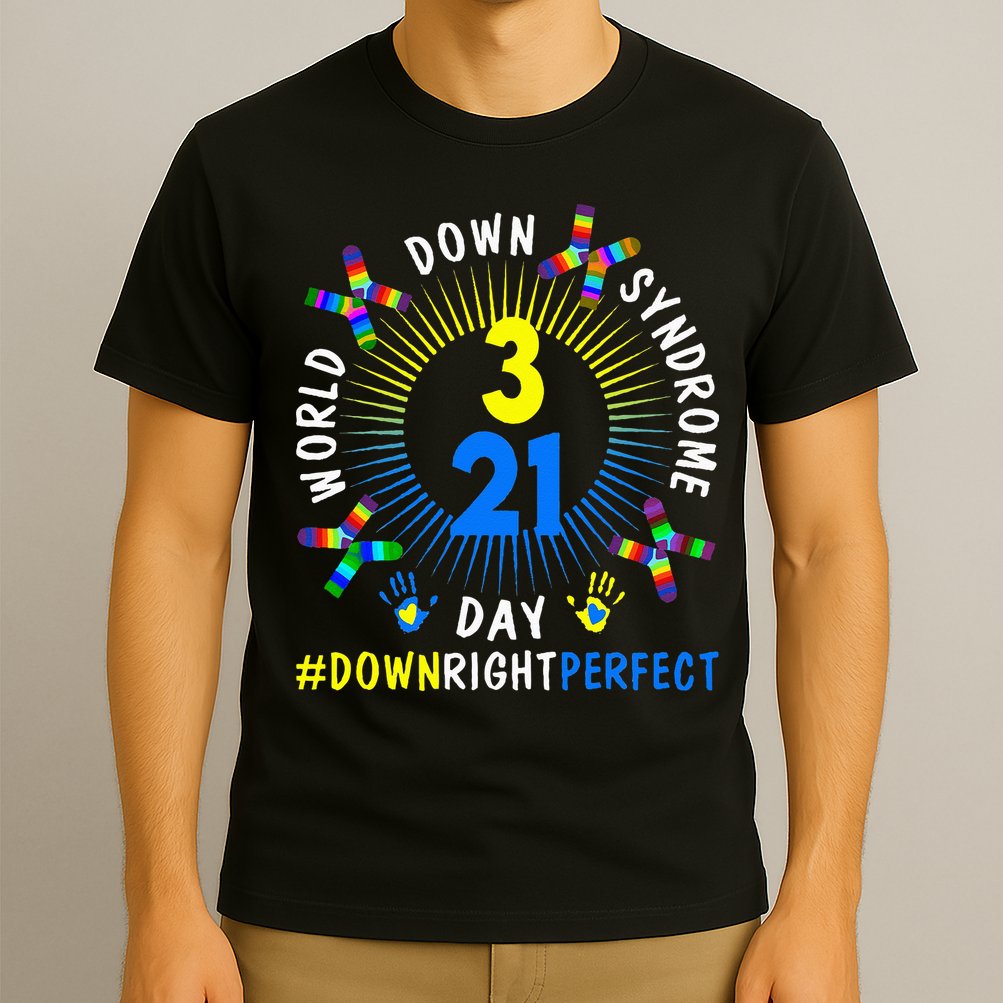 Down Right Perfect World Down Syndrome Awareness Day Socks T-Shirt