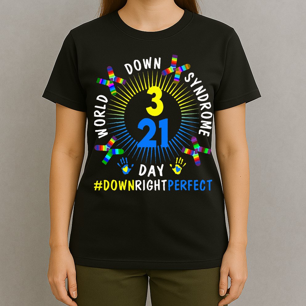 Down Right Perfect World Down Syndrome Awareness Day Socks T-Shirt