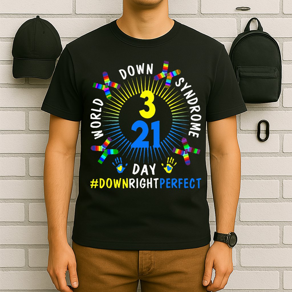 Down Right Perfect World Down Syndrome Awareness Day Socks T-Shirt