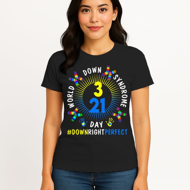 Down Right Perfect World Down Syndrome Awareness Day Socks Womens T-Shirt