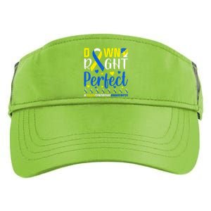 Down Right Perfect Down Syndrome Awareness Day Gift Adult Drive Performance Visor