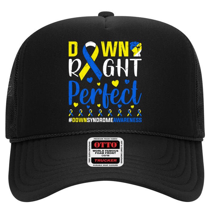 Down Right Perfect Down Syndrome Awareness Day Gift High Crown Mesh Back Trucker Hat