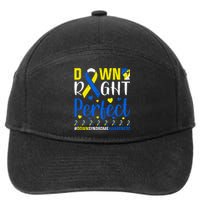 Down Right Perfect Down Syndrome Awareness Day Gift 7-Panel Snapback Hat