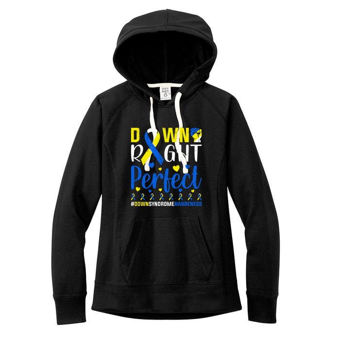 Down Right Perfect Down Syndrome Awareness Day Gift Women's Fleece Hoodie