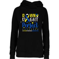 Down Right Perfect Down Syndrome Awareness Day Gift Womens Funnel Neck Pullover Hood