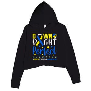 Down Right Perfect Down Syndrome Awareness Day Gift Crop Fleece Hoodie