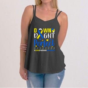 Down Right Perfect Down Syndrome Awareness Day Gift Women's Strappy Tank