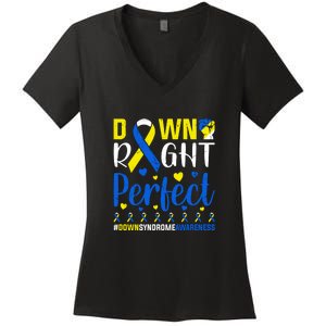 Down Right Perfect Down Syndrome Awareness Day Gift Women's V-Neck T-Shirt