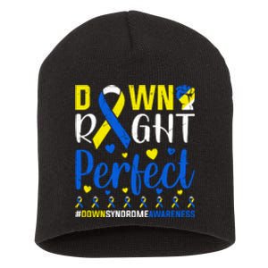 Down Right Perfect Down Syndrome Awareness Day Gift Short Acrylic Beanie