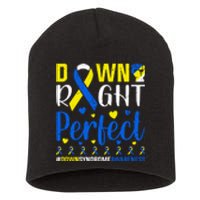 Down Right Perfect Down Syndrome Awareness Day Gift Short Acrylic Beanie