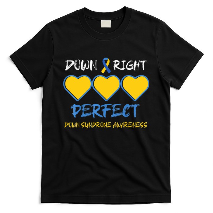 Down Right Perfect Down Syndrome Awareness T-Shirt