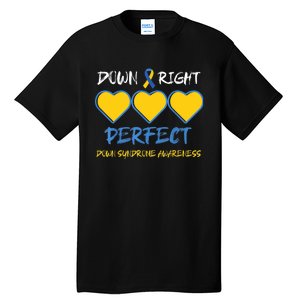 Down Right Perfect Down Syndrome Awareness Tall T-Shirt