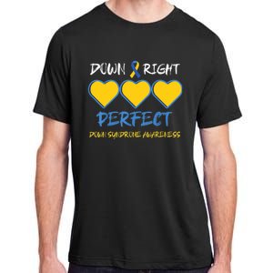 Down Right Perfect Down Syndrome Awareness Adult ChromaSoft Performance T-Shirt