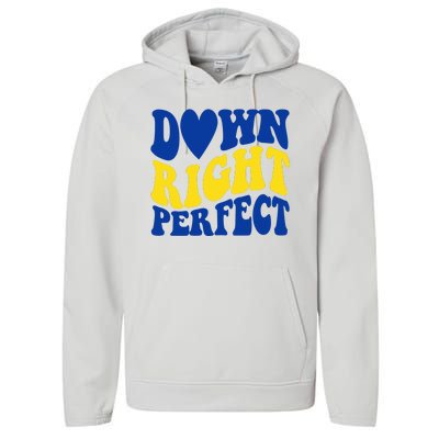 Down Right Perfect Down Syndrome Awareness Performance Fleece Hoodie