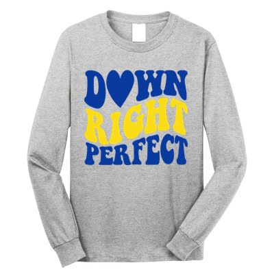 Down Right Perfect Down Syndrome Awareness Long Sleeve Shirt