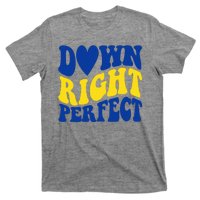 Down Right Perfect Down Syndrome Awareness T-Shirt