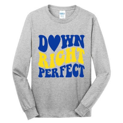 Down Right Perfect Down Syndrome Awareness Tall Long Sleeve T-Shirt
