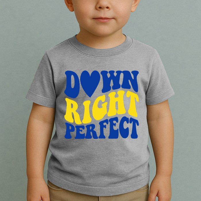 Down Right Perfect Down Syndrome Awareness Toddler T-Shirt