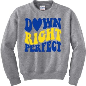 Down Right Perfect Down Syndrome Awareness Kids Sweatshirt