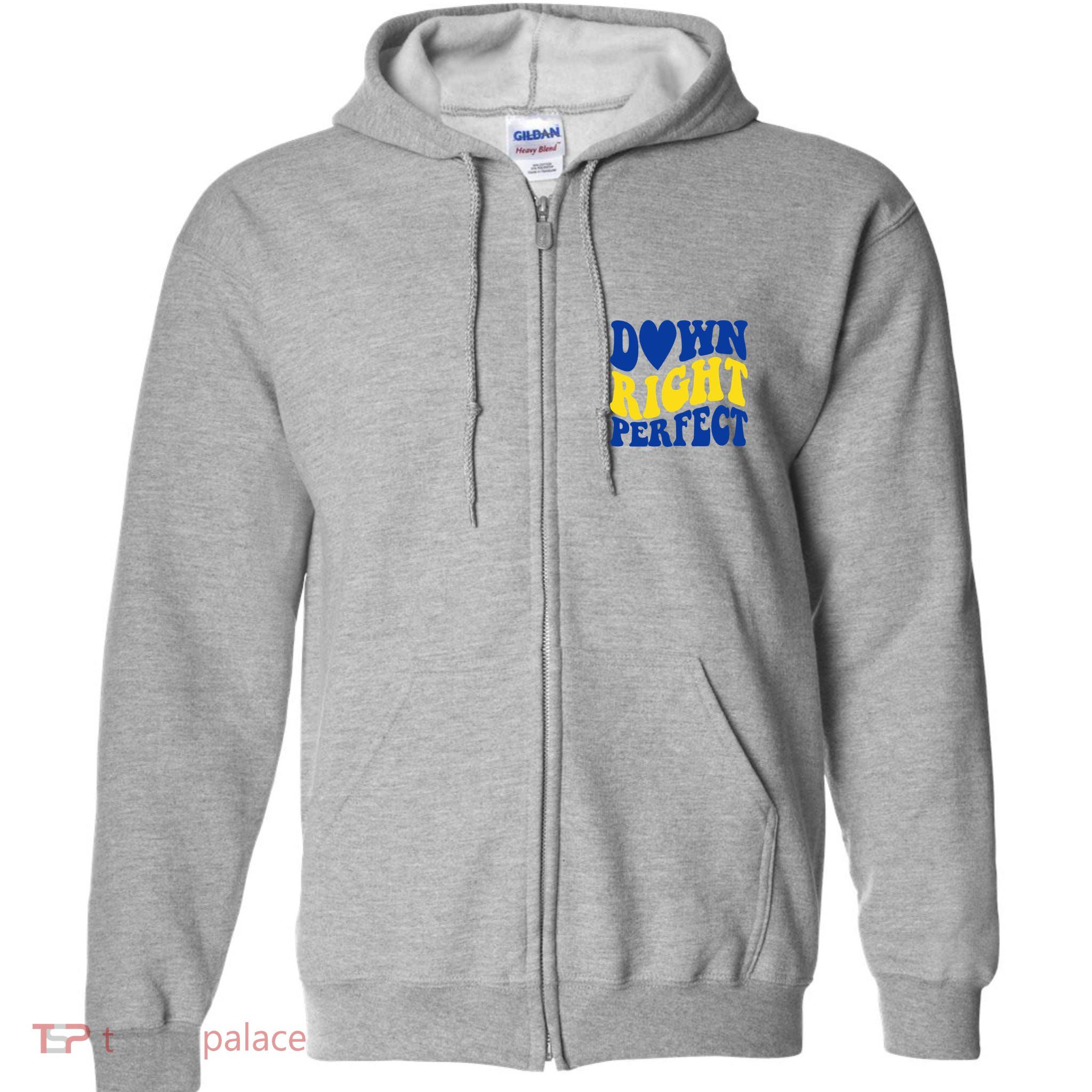 Down Right Perfect Down Syndrome Awareness Full Zip Hoodie