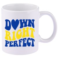 Down Right Perfect Down Syndrome Awareness 11oz C Handle Ceramic Mug
