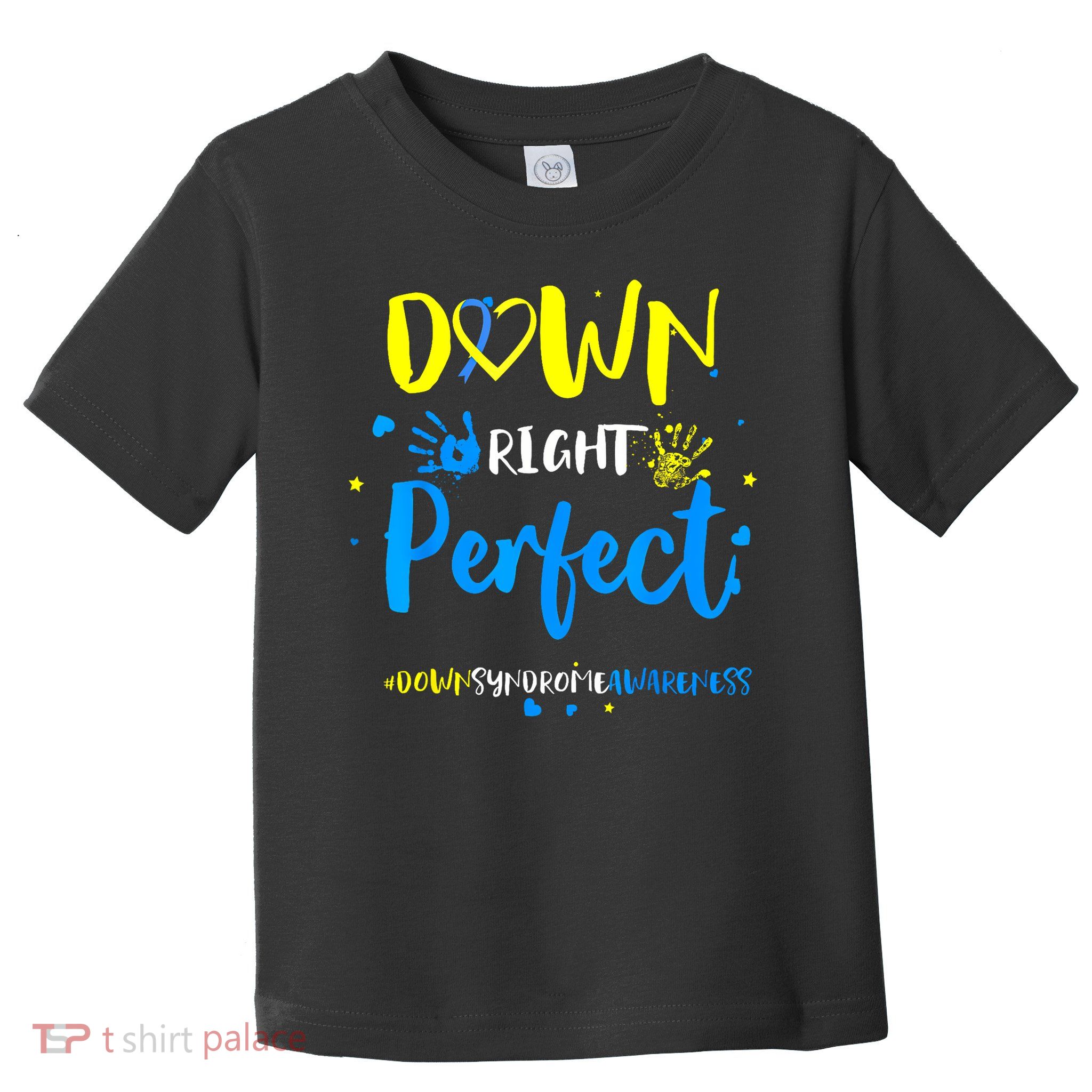Down Right Perfect Down Syndrome Awareness Ribbon Toddler T-Shirt