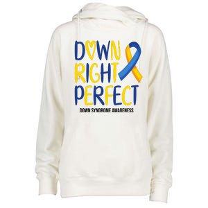 Down Right Perfect Down Syndrome Awareness Womens Funnel Neck Pullover Hood