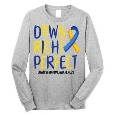 Down Right Perfect Down Syndrome Awareness Long Sleeve Shirt