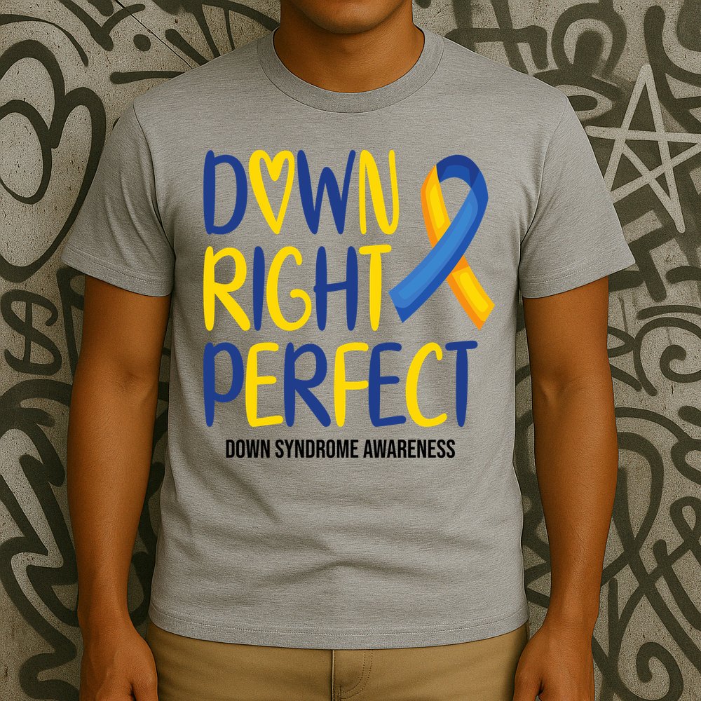 Down Right Perfect Down Syndrome Awareness T-Shirt