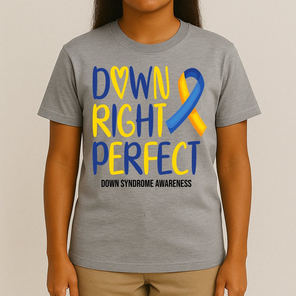 Down Right Perfect Down Syndrome Awareness T-Shirt
