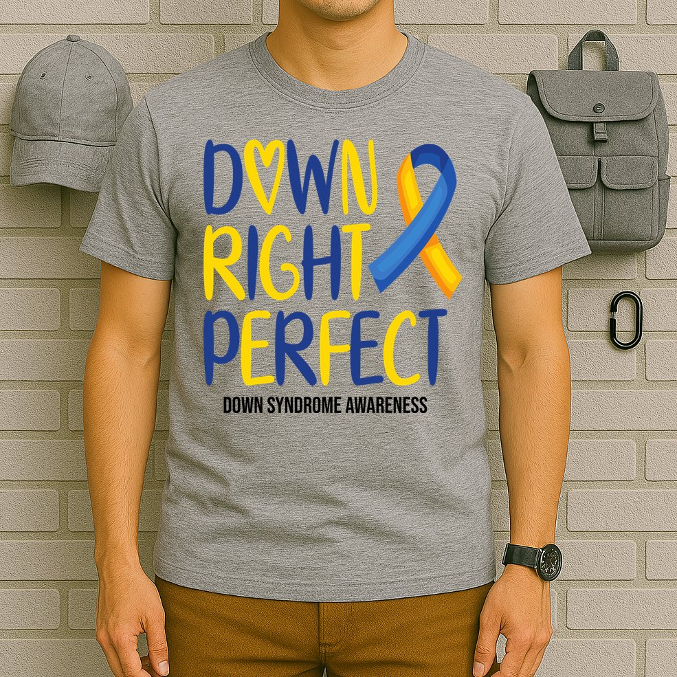 Down Right Perfect Down Syndrome Awareness T-Shirt