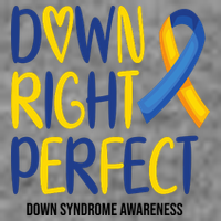 Down Right Perfect Down Syndrome Awareness T-Shirt