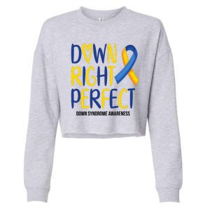 Down Right Perfect Down Syndrome Awareness Cropped Pullover Crew