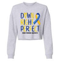 Down Right Perfect Down Syndrome Awareness Cropped Pullover Crew