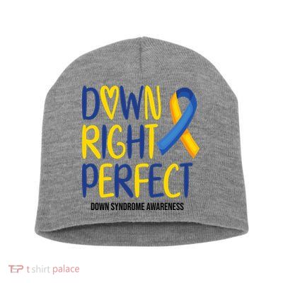 Down Right Perfect Down Syndrome Awareness Short Acrylic Beanie