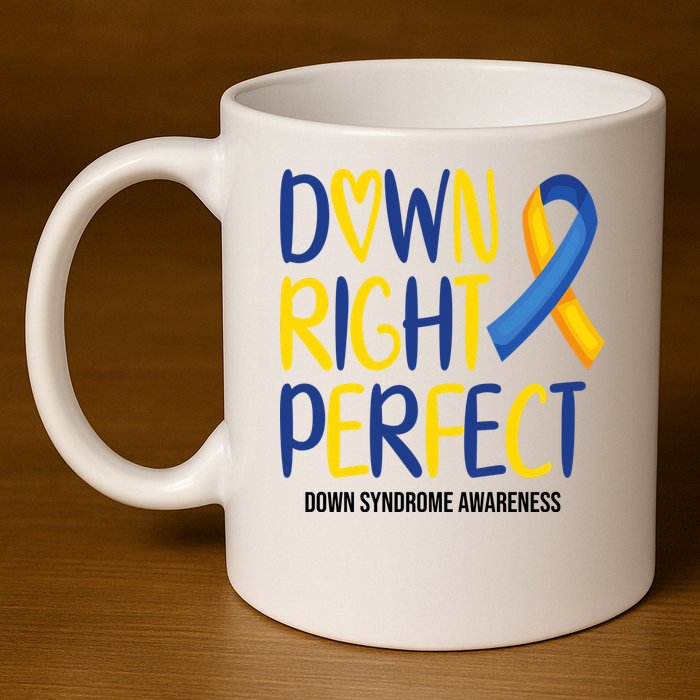 Down Right Perfect Down Syndrome Awareness 11oz C Handle Ceramic Mug