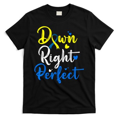 Down Right Perfect Down Syndrome Awareness T-Shirt