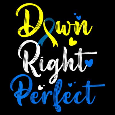 Down Right Perfect Down Syndrome Awareness T-Shirt