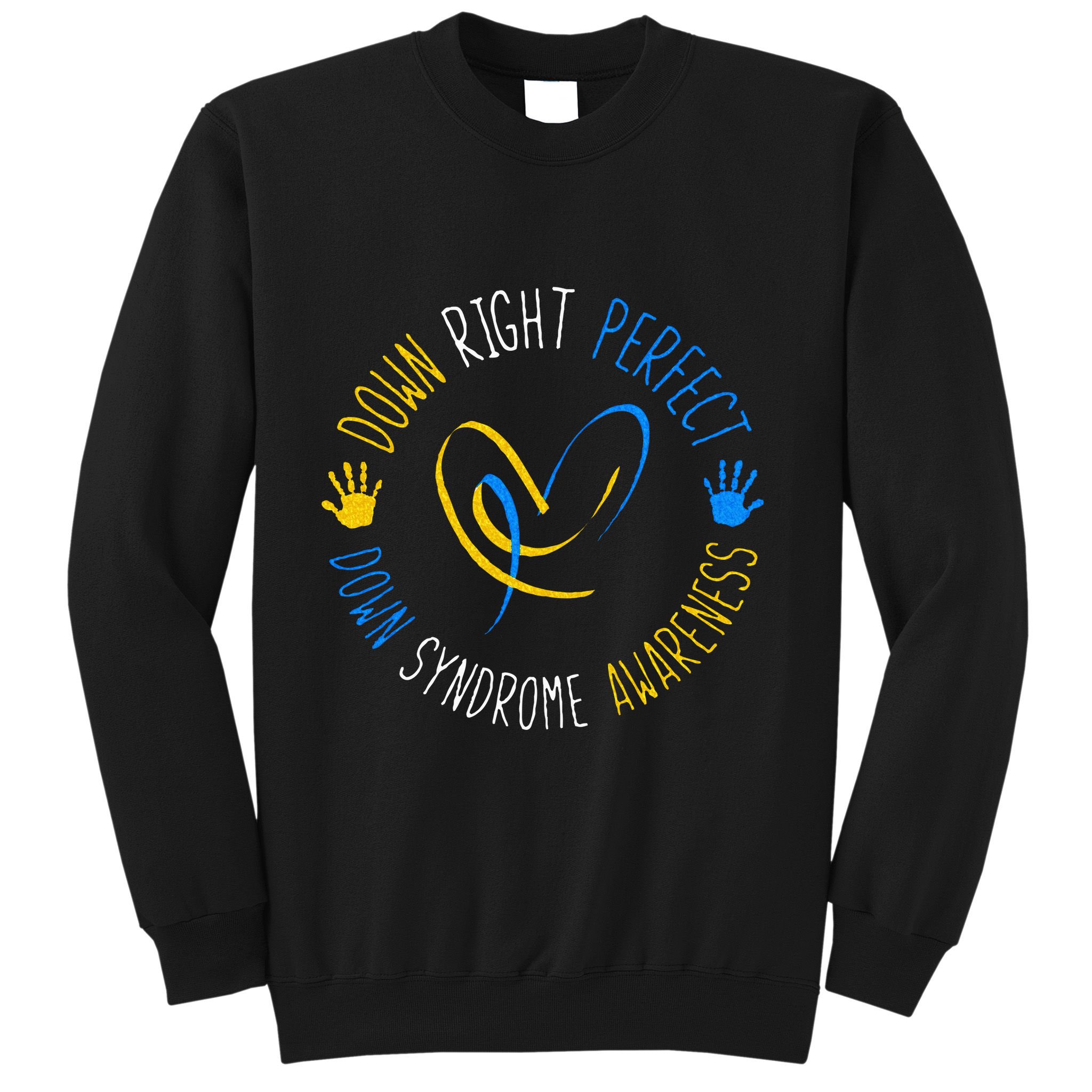 down right perfect down syndrome awareness Sweatshirt