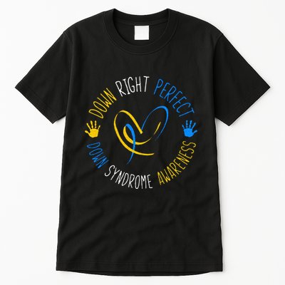 down right perfect down syndrome awareness Tall T-Shirt